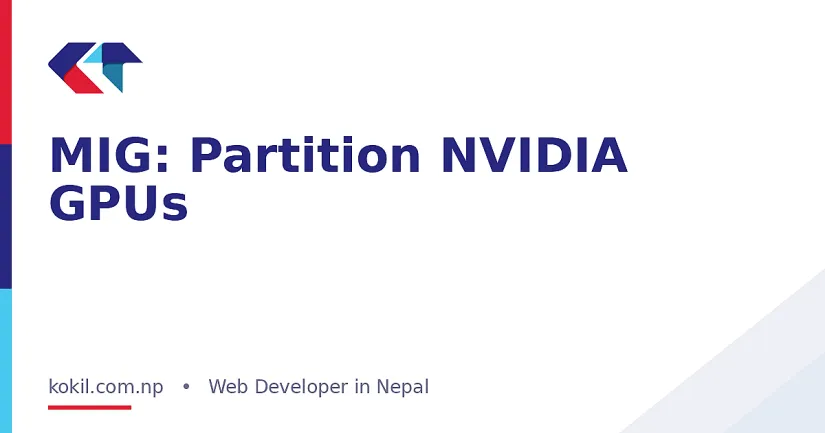 MIG: Partition NVIDIA GPUs
