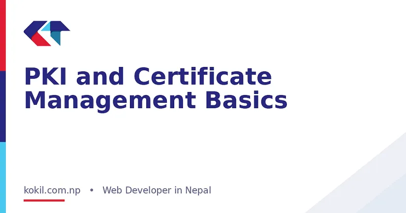 PKI and Certificate Management Basics