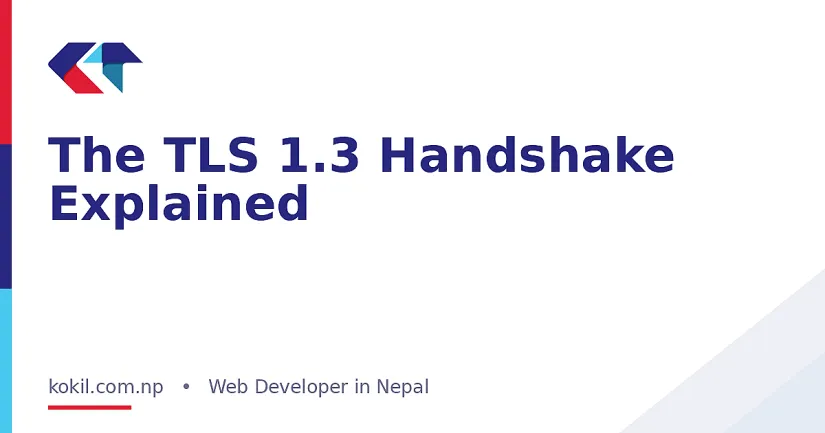 The TLS 1.3 Handshake Explained