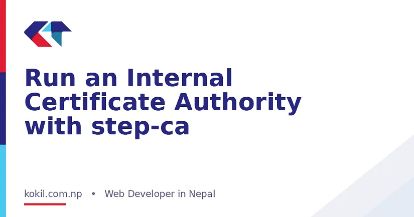 Run an Internal Certificate Authority with step-ca