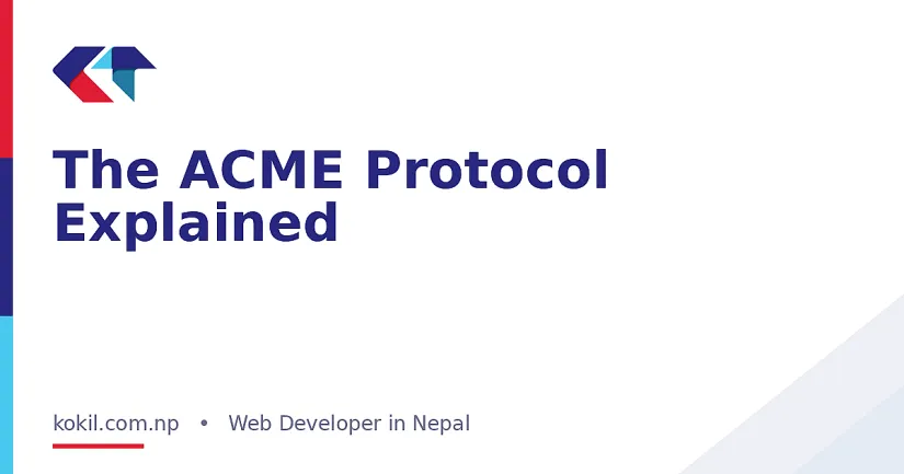 The ACME Protocol Explained
