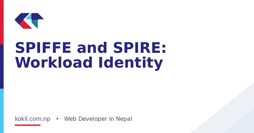 SPIFFE and SPIRE: Workload Identity