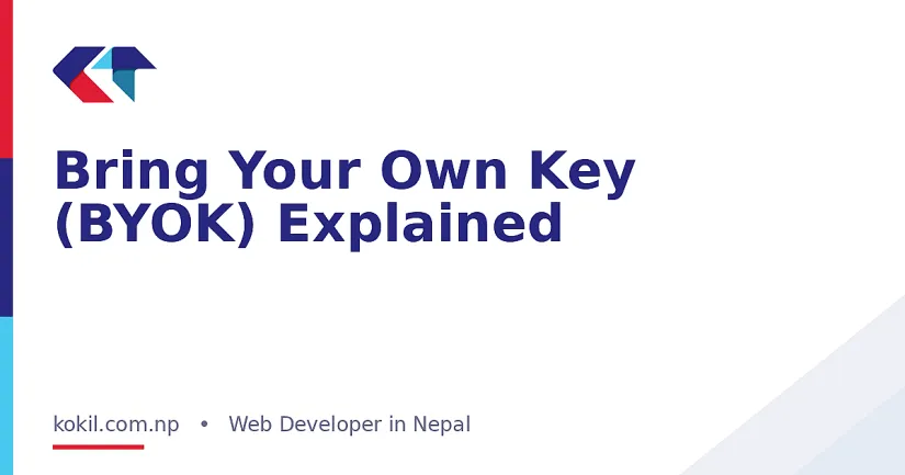 Bring Your Own Key (BYOK) Explained