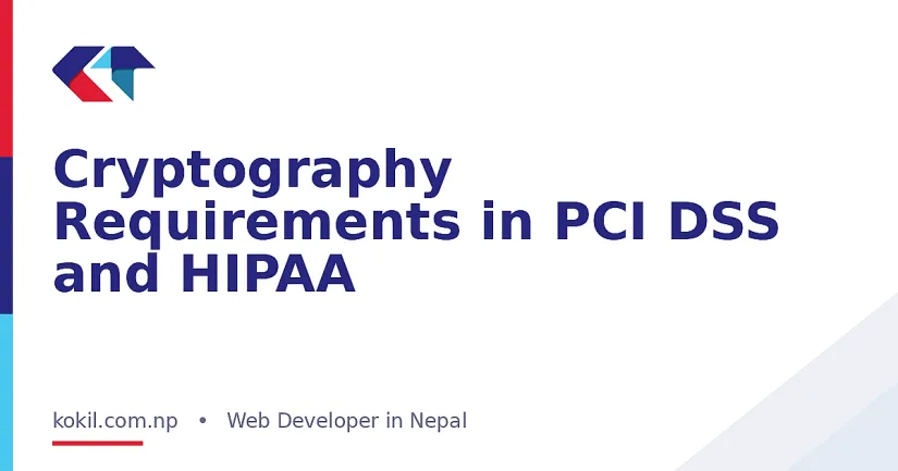 Cryptography Requirements in PCI DSS and HIPAA