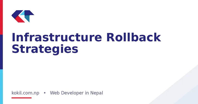 Infrastructure Rollback Strategies