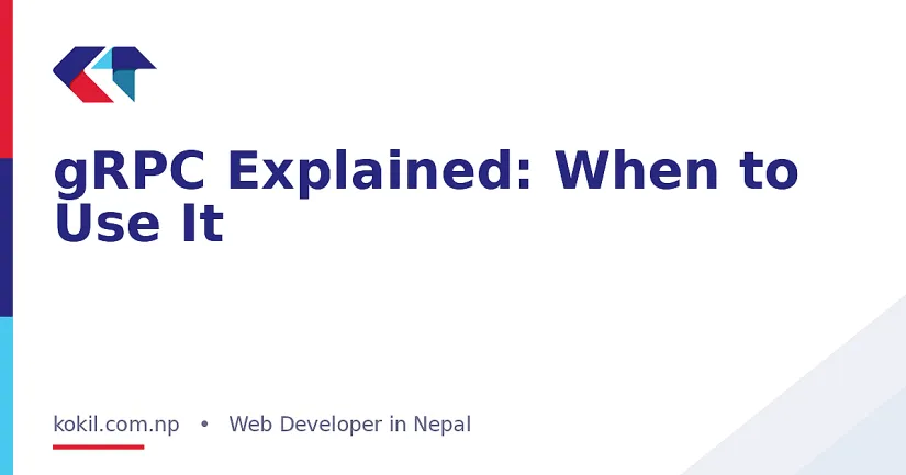 gRPC Explained: When to Use It