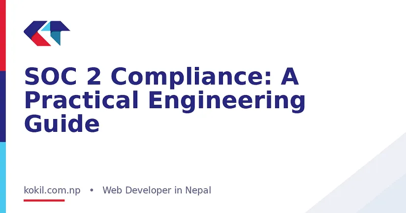 SOC 2 Compliance: A Practical Engineering Guide