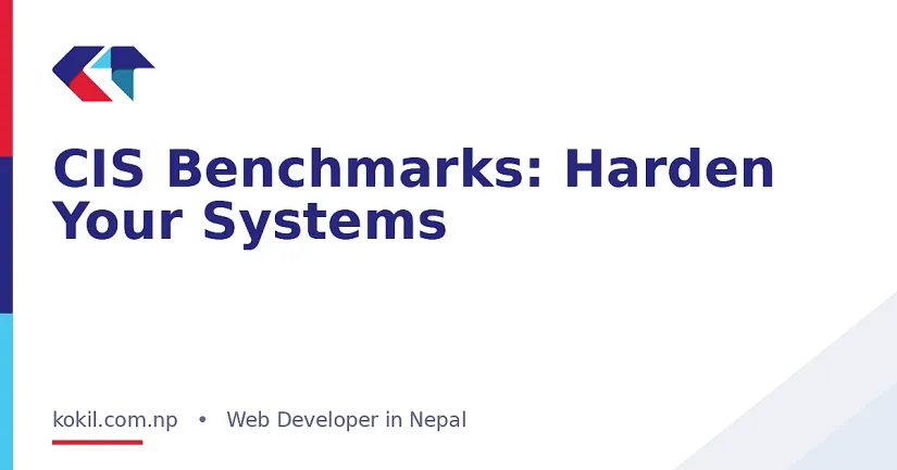 CIS Benchmarks: Harden Your Systems