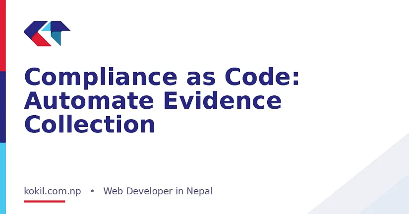 Compliance as Code: Automate Evidence Collection