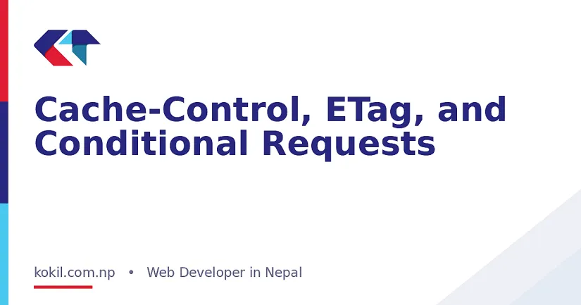 Cache-Control, ETag, and Conditional Requests