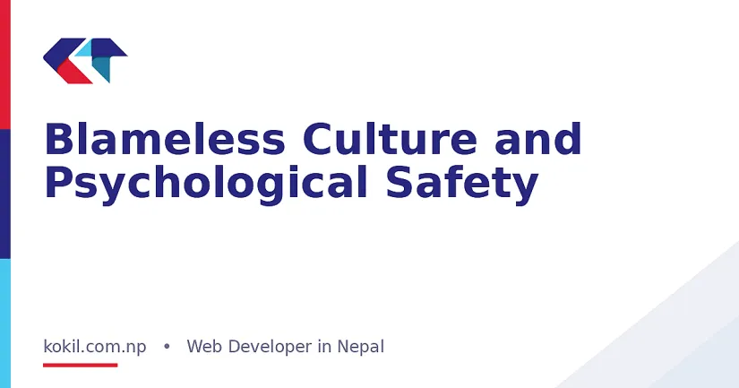Blameless Culture and Psychological Safety