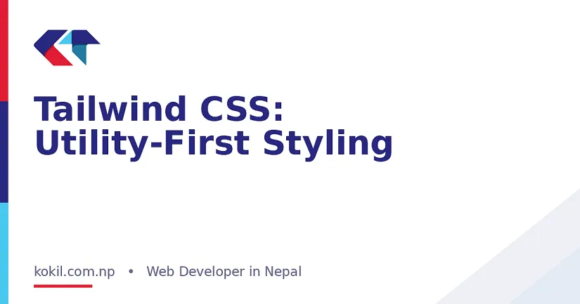 Tailwind CSS: Utility-First Styling
