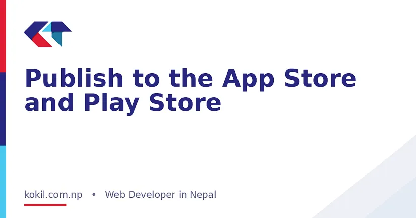 Publish to the App Store and Play Store