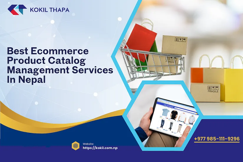 Best Ecommerce Product Catalog Management Services in Nepal