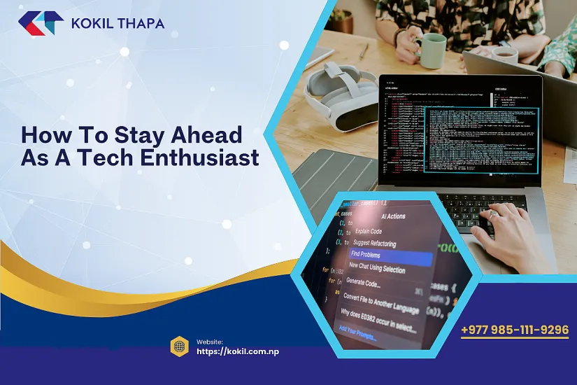 How to Stay Ahead as a Tech Enthusiast in 2026