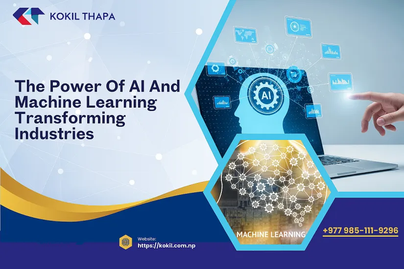 The Power of AI and Machine Learning: Transforming Industries