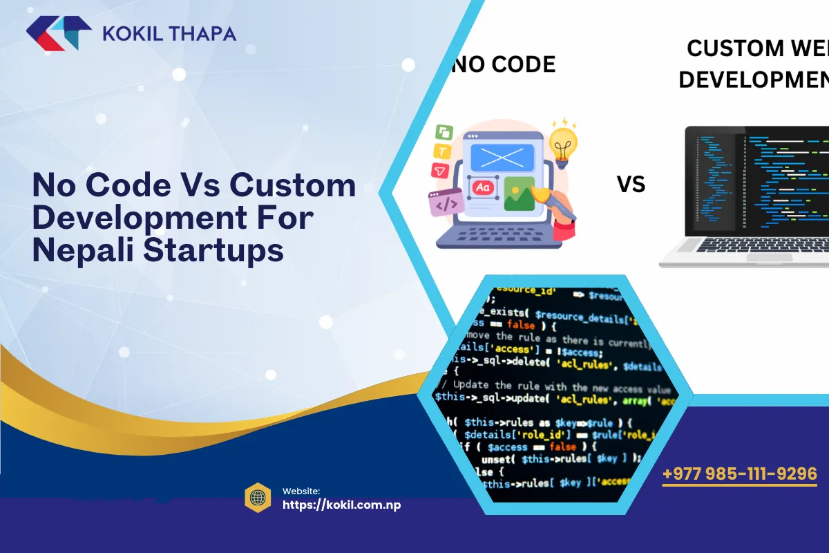 No-Code vs Custom Development for Nepali Startups: Which to Choose