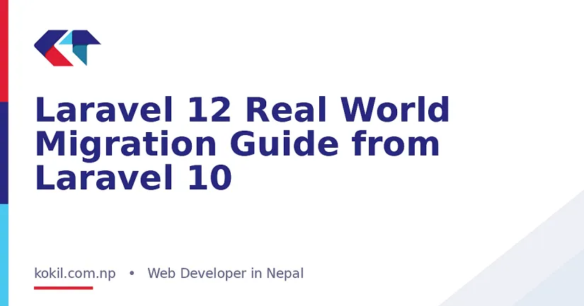 Laravel 12 Real World Migration Guide from Laravel 10