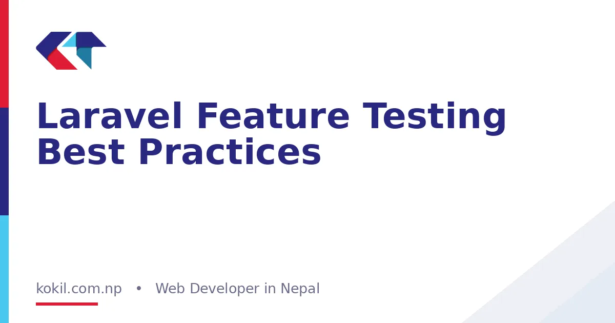 Laravel Feature Testing Best Practices