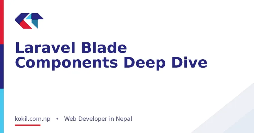 Laravel Blade Components Deep Dive