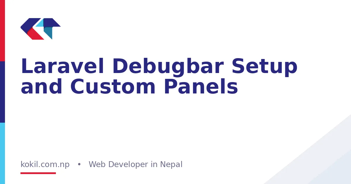Laravel Debugbar Setup and Custom Panels