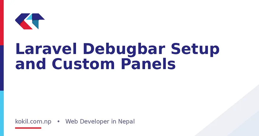 Laravel Debugbar Setup and Custom Panels