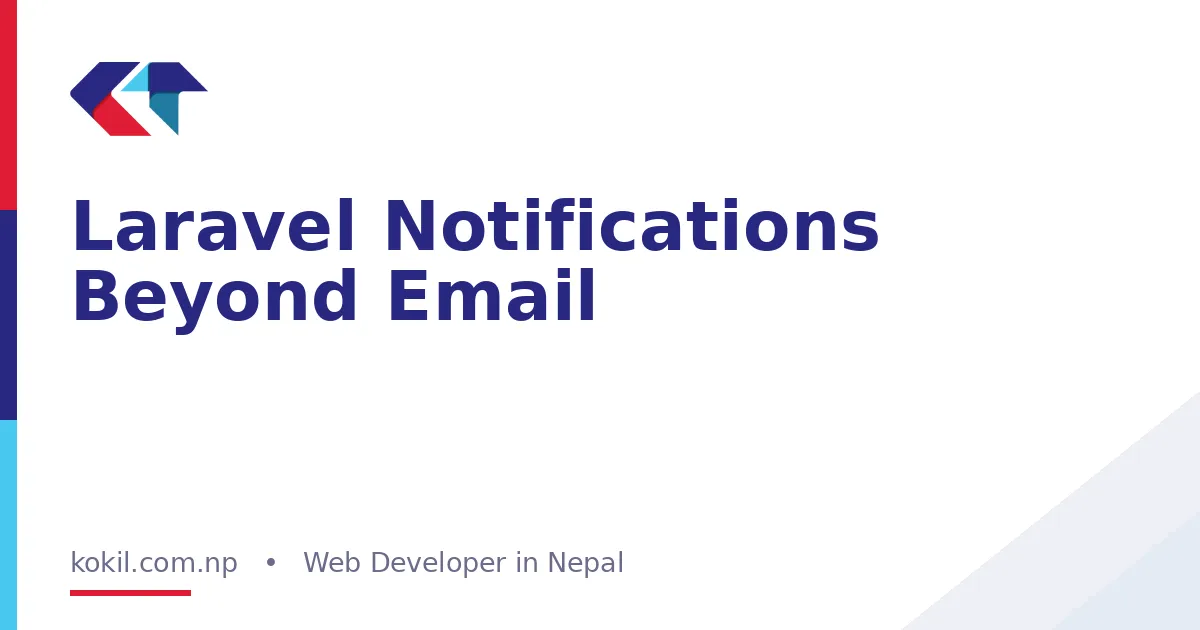 Laravel Notifications Beyond Email
