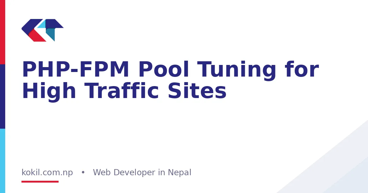 PHP-FPM Pool Tuning for High Traffic Sites