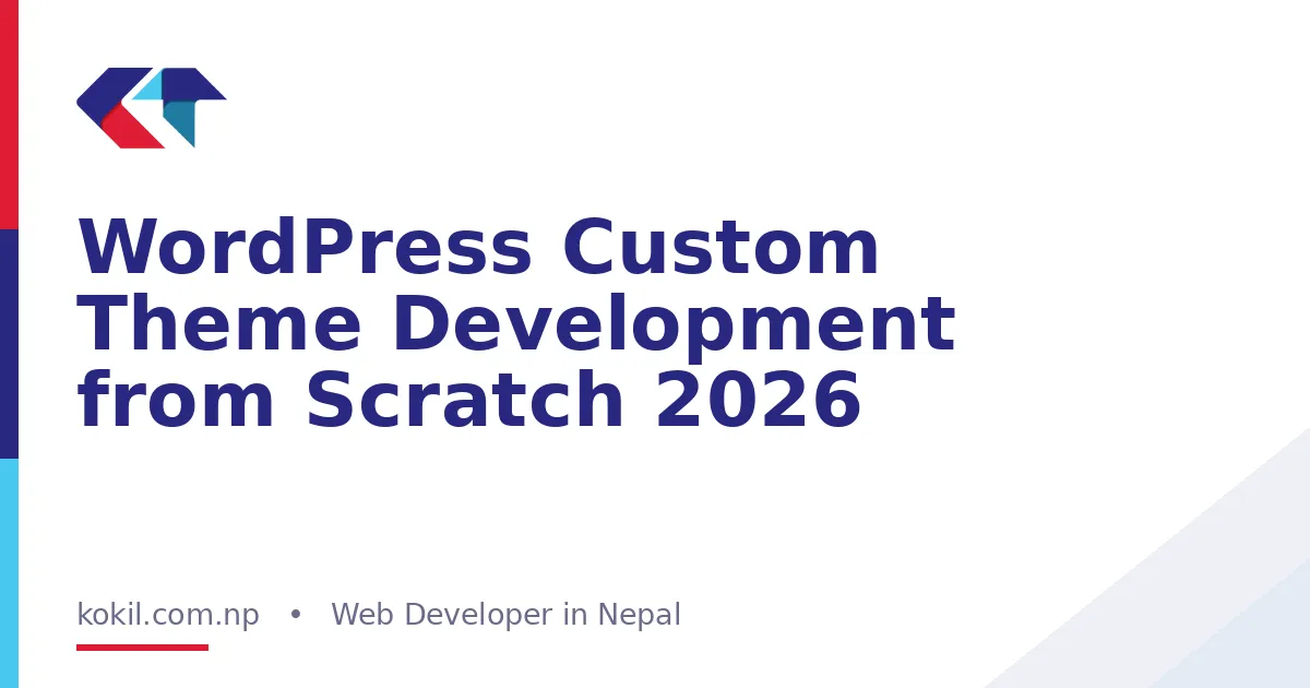 WordPress Custom Theme Development from Scratch 2026